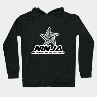 Ninja (no income, no job, or assets.) Hoodie